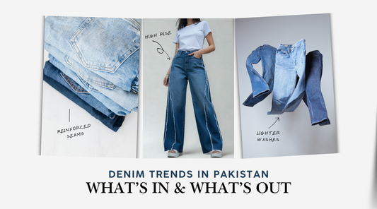 Denim Trends in Pakistan 2026 What’s In & What’s Out